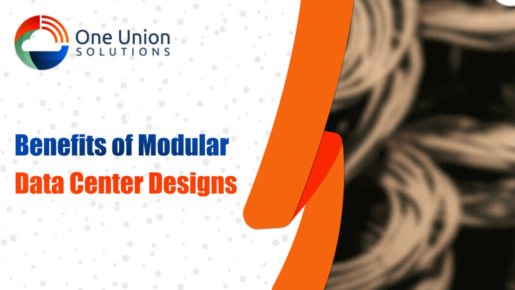 Benefits of Modular Data Center Designs
