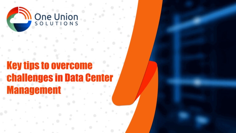 Key tips to overcome challenges in Data Center Management