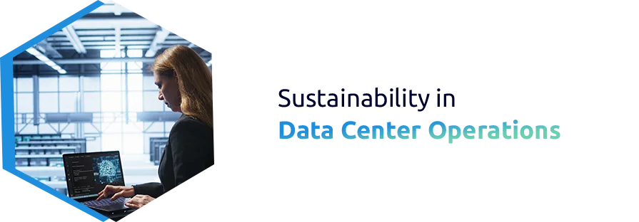 Sustainability in Data Center Operations