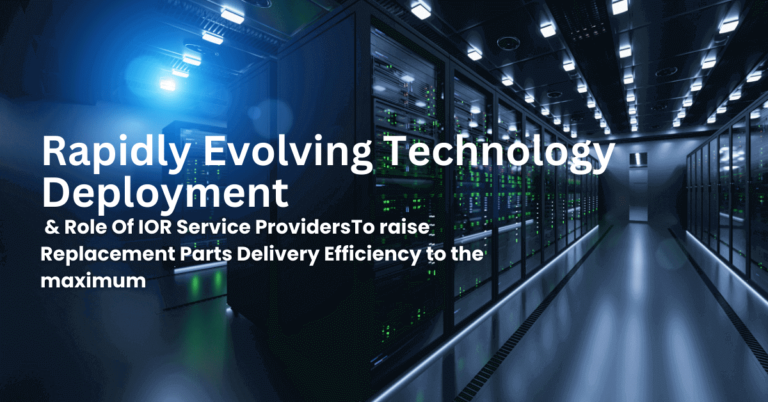 Rapidly Evolving Technology Deployment & Role Of IOR Service Providers