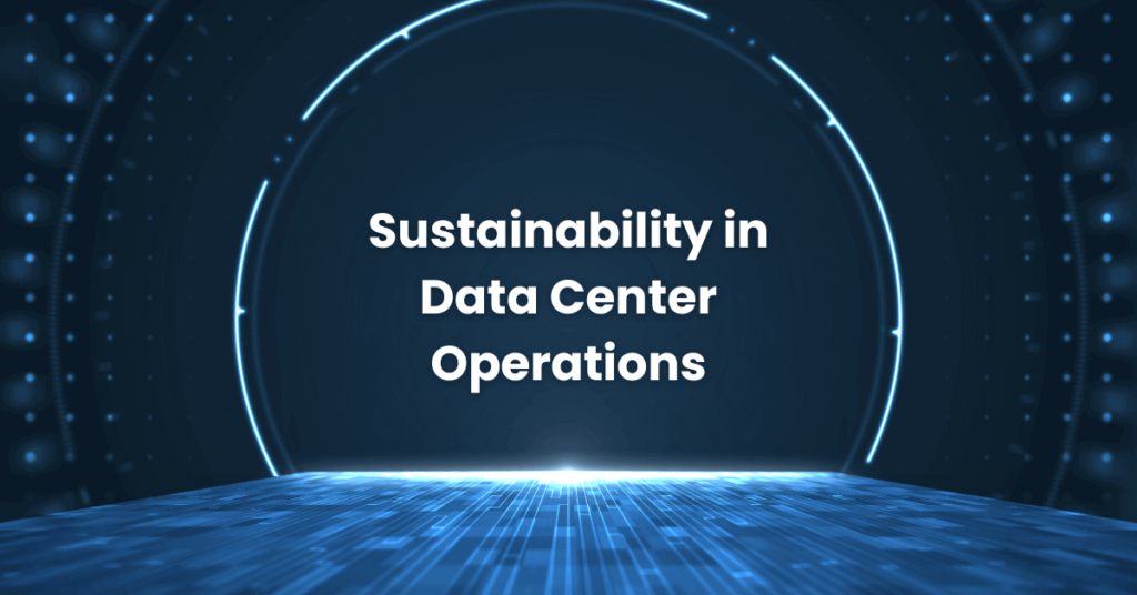 Sustainability in Data Center Operations