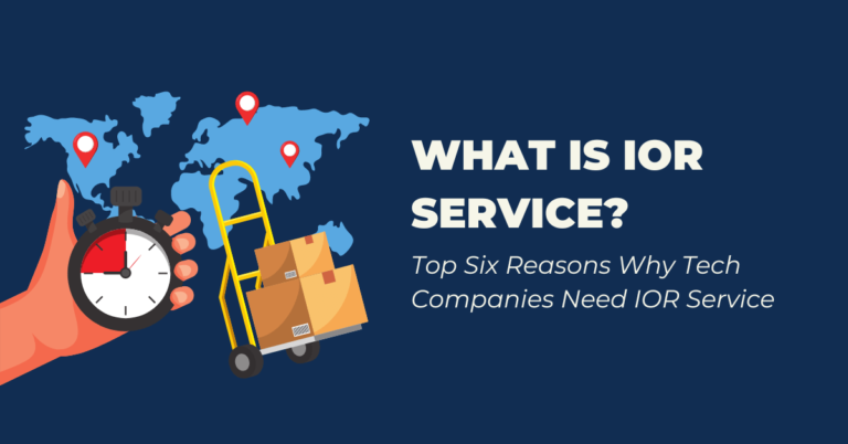 What is IOR Service? Top Six Reasons why Tech companies need it