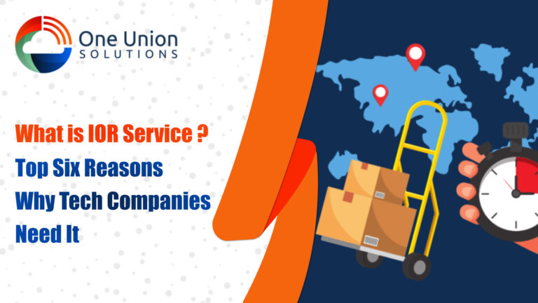 What is IOR Service_ Top Six Reasons why Tech companies need it