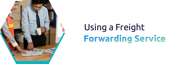 What You Need to Know Before using a Freight Forwarding Service