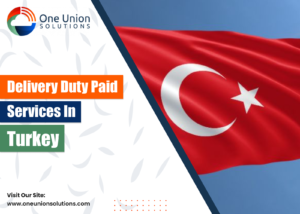 Delivery Duty Paid Service in Turkey