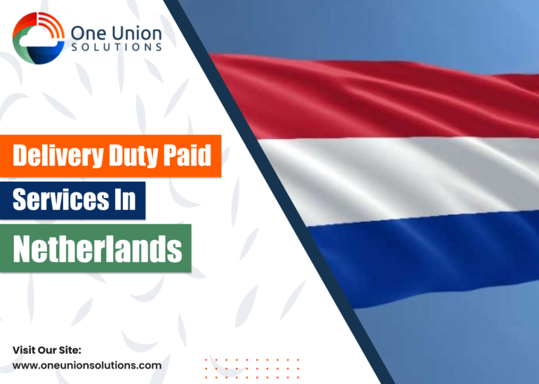 Delivery Duty Paid Service in Netherlands