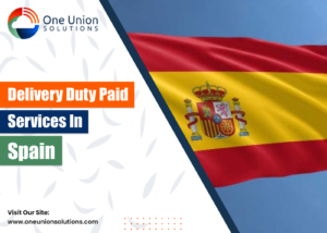 Delivery Duty Paid Service in Spain