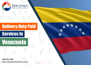 Delivery Duty Paid Service in Venezuela