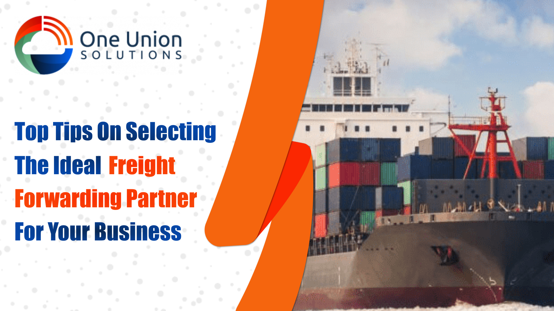 Top Tips On Selecting The Ideal Freight Forwarding Partner For Your ...