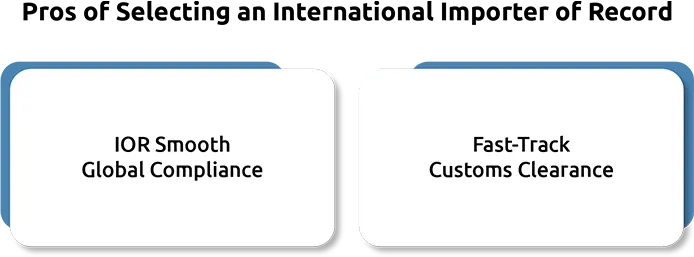 Foreign Importer of Record: Pros and Cons