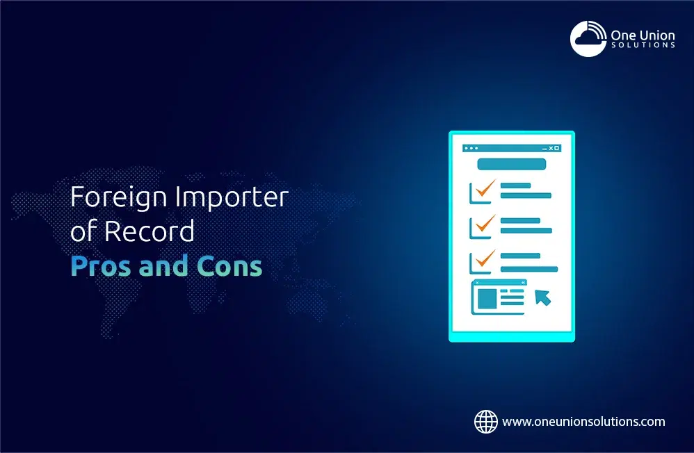 Foreign Importer of Record: Pros and Cons