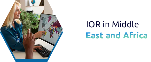 The role of Importer of Record IOR in Middle East and Africa