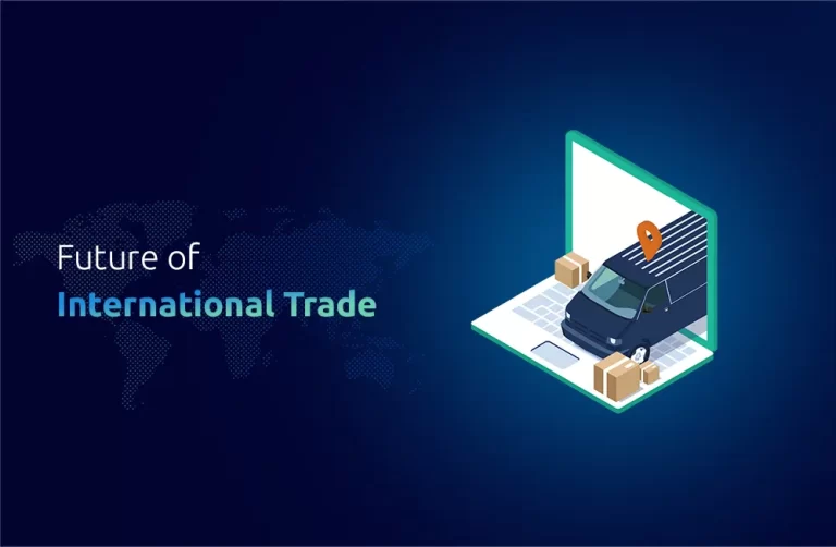 Future of International Trade: Trends & Predictions