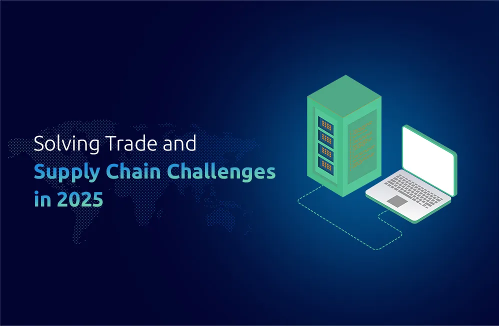 Overcoming International Trade & Supply Chain Challenges in 2025