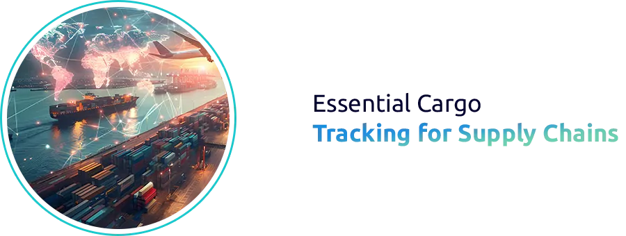 The Importance of Real-Time Cargo Tracking in Modern Supply Chains

