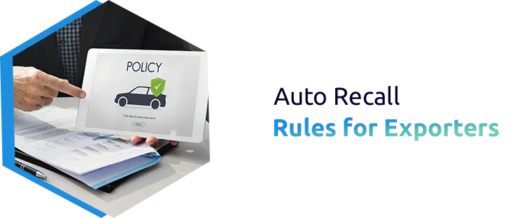 Auto Sector Recalls: Exporter Responsibilities and Liability