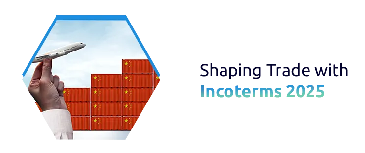 How Incoterms 2025 Are Shaping Modern Cross-Border Trade