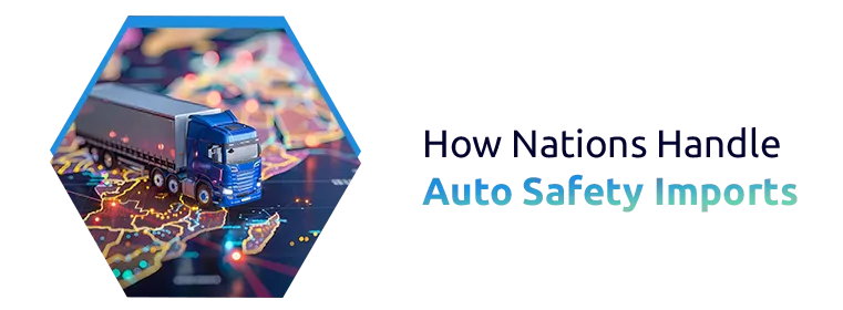 Import Licensing for Automotive Safety Equipment: Country-wise Comparison