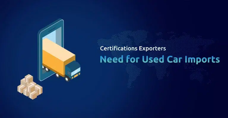 Importing Used Cars: What Exporters Need to Know About Certifications