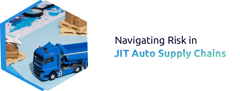 Logistics Risk Management for Just-In-Time Auto Supply Chains