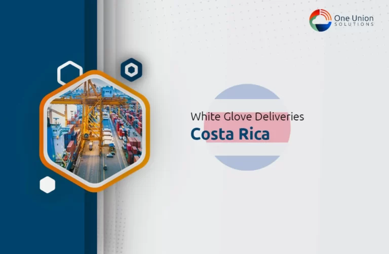 White glove delivery Service in Costa Rica