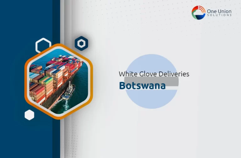 White Glove Delivery in Botswana: A Premium Logistics Experience