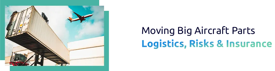 Shipping Oversized Aircraft Parts: Logistics, Risk, and Insurance