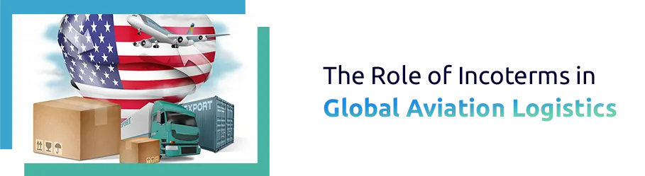 The Role of Incoterms in Aviation Logistics