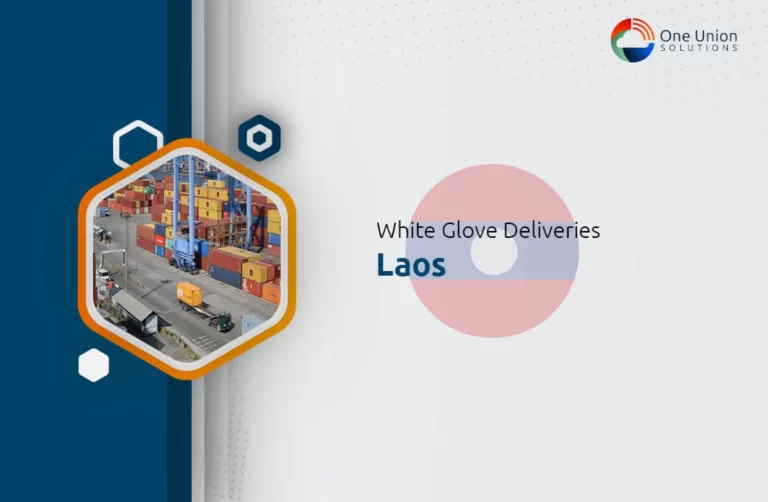 White glove delivery Service in Laos.