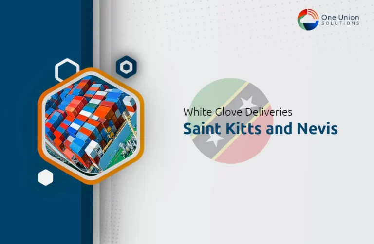 White Glove Delivery Service in Saint Kitts and Nevis.