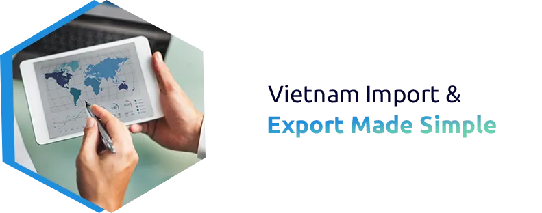 A Guide to Import and Export Procedures in Vietnam