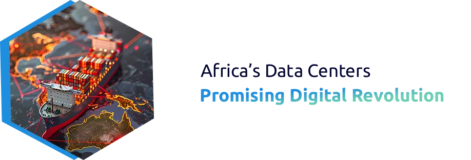 Africa’s Data Centers Promising Digital Revolution