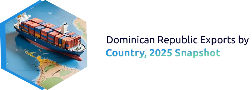 Dominican Republic Exports Partners, Goods & Trade Insights.