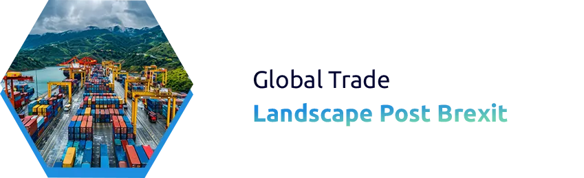 Global Trade Landscape Post Brexit in Focus: Supply Chain