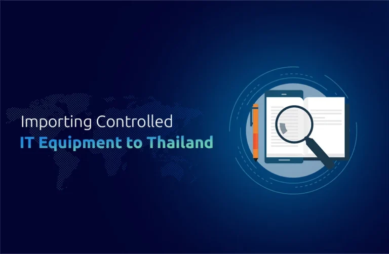 Importing Controlled IT Equipment to Thailand