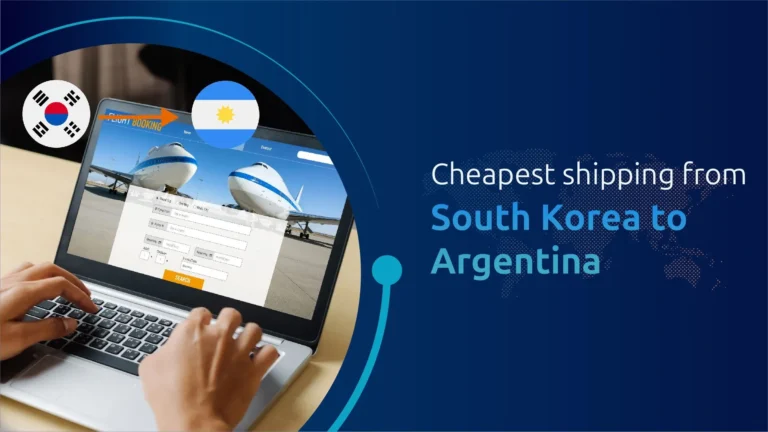 Cheapest Shipping from South Korea to Argentina.