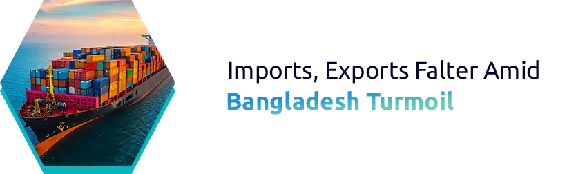How the Bangladesh Crisis Impacts Indian Supply Chains