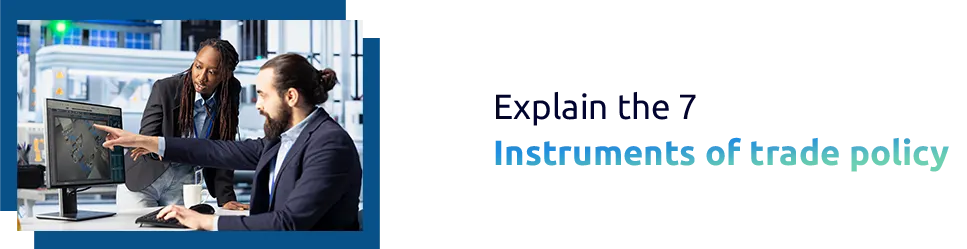 What are the 7 Instruments of Trade Policy for businesses?