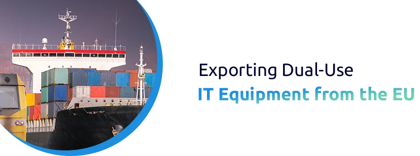 Exporting Dual-Use IT Equipment from the EU