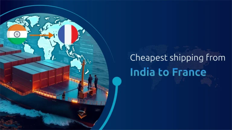 A Complete Guide For Shipping from India to France.