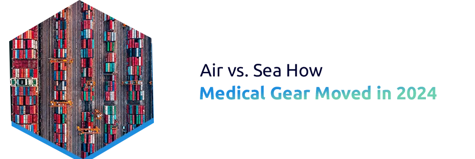 Air to Sea Freight Explains the Logistics of Medical Devices