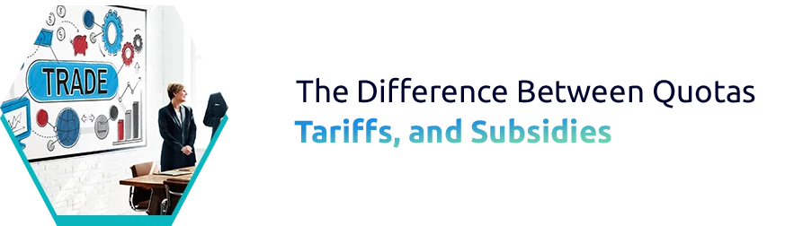 Introduction to Quotas, Tariffs, and Subsidies in Global Trade