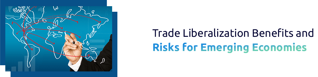 Learn About Trade liberalization and there benefits