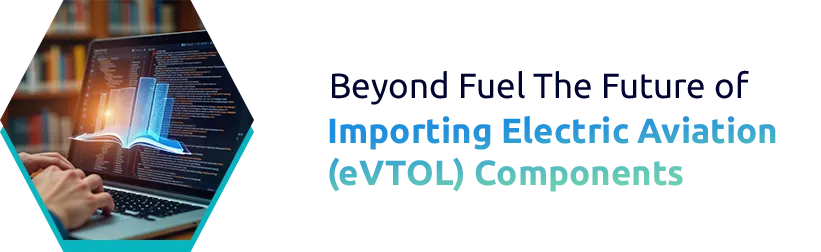 Future of eVTOL Imports in Electric Aviation Supply Chains