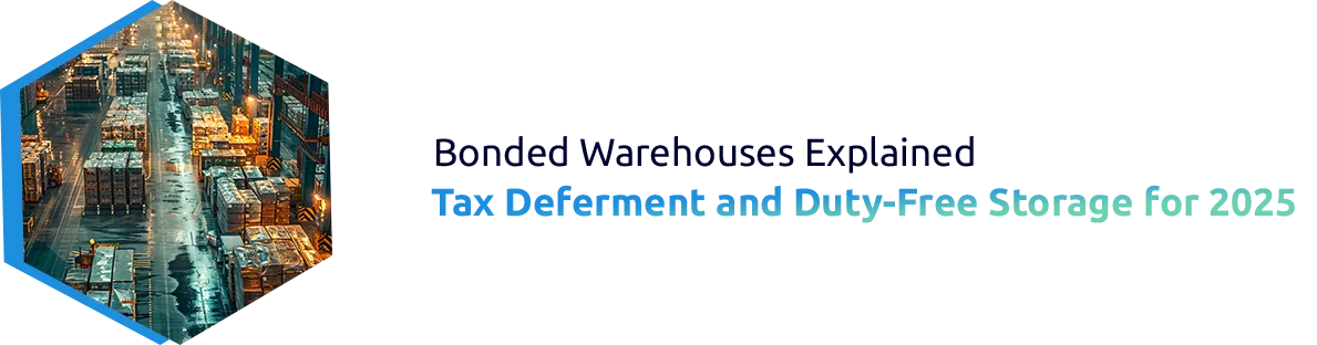 Bonded Warehouses Explained