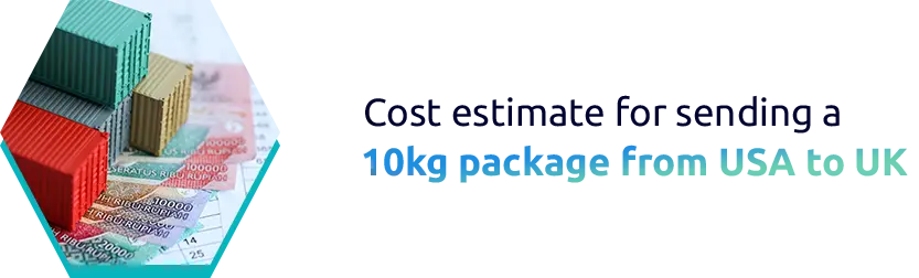 Cost estimate for sending a 10kg package from the USA to the UK