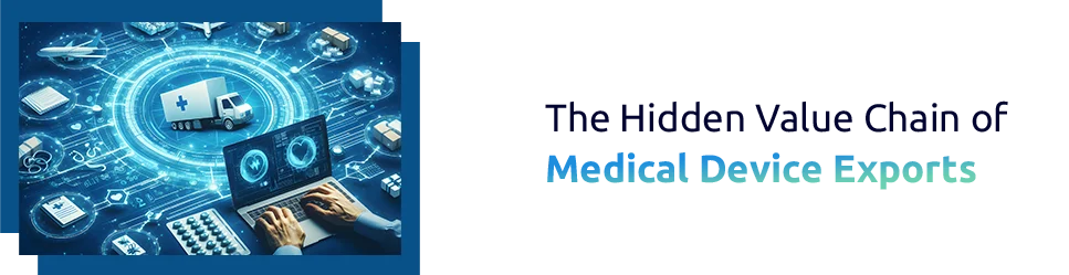 The Hidden Value Chain of Medical Device Exports