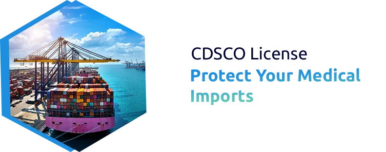 Avoid Import Errors: CDSCO License Guide for Medical Parts
