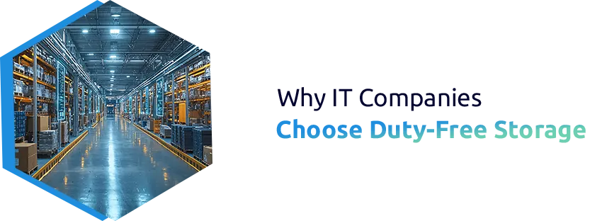 Duty-Free Bonded Warehousing for IT Equipment Explained