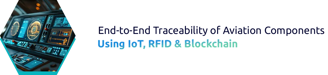 Aviation Parts Traceability with IoT, RFID & Blockchain Tech